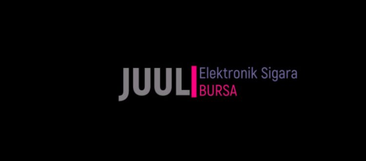 JUUL Elektronik Sigara Bursa